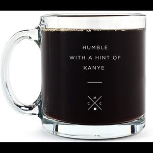 “Humble with a Hint of Kanye” 13 oz glass mug